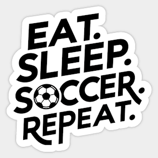 Eat Sleep Soccer Repeat Sticker